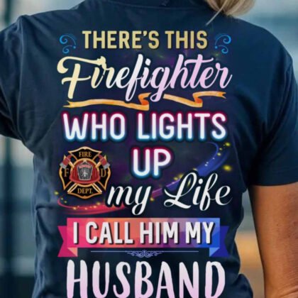 There’s This Firefighter - Husband Gift